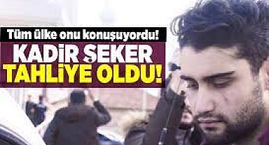 Kadir Şeker'e tekrar tahliye kararı! 31 Temmuz'a kadar...