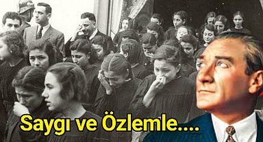 10 Kasım.... Atatürk'ü Saygı ve Özlemle Anıyoruz.