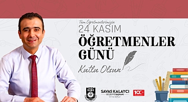 BELEDİYE BAŞKANI SAVAŞ KALAYCI’NIN ÖĞRETMENLER GÜNÜ MESAJI