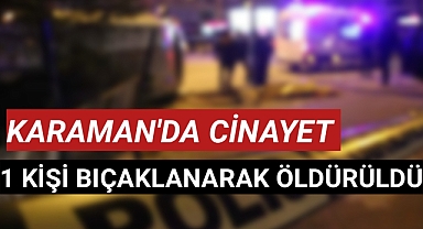 Karaman'da Cinayet
