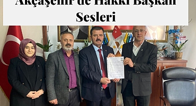 Akçaşehir'de Hakkı Başkan Sesleri Yükseliyor