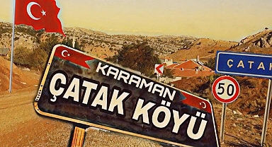 Karaman'ın Tarihi Değeri: Çatak Köyü