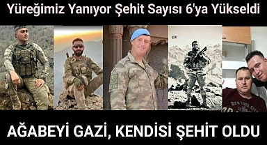 Yüreklerimiz Yandı Şehit Sayımız 6'ya Yükseldi