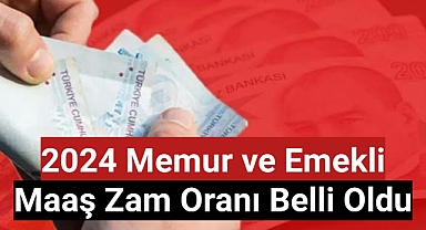 2024 memur ve emekli maaş zam oranı belli oldu